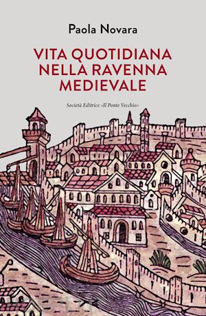 novara paola - vita quotidiana nella ravenna medievale