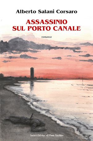 salani alberto corsaro - assassinio sul porto canale