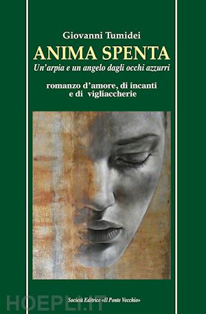 Le storie nere della cattiva gente - Giovanni Tumidei - Libro - Il Ponte  Vecchio - Cammei