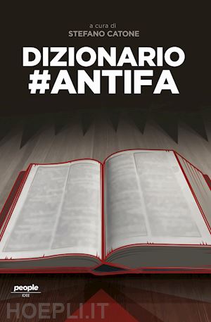 catone s. (curatore) - dizionario #antifa. nuova ediz.