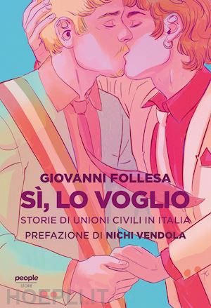 follesa giovanni - si', lo voglio. storie di unioni civili in italia