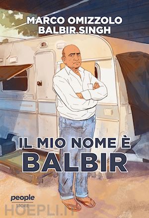 omizzolo marco; singh balbir - il mio nome e' balbir