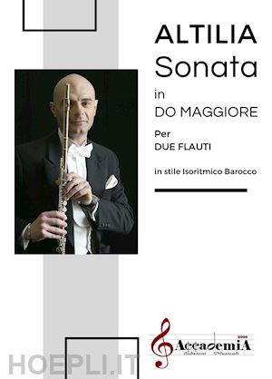 ferrara massimiliano - altilia. sonata in do maggiore. per due flauti in stile isoritmico barocco. partitura