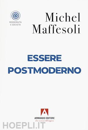 maffesoli michel - essere postmoderno