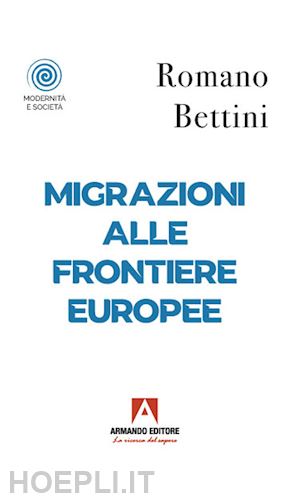 bettini romano - migrazioni alle frontiere europee