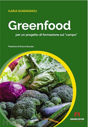 guadagnoli ilaria - greenfood per un progetto di formazione sul «campo»