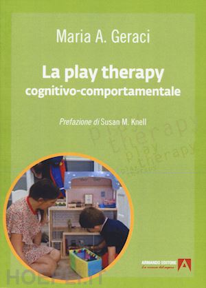 geraci maria a. - la play therapy cognitivo-comportamentale