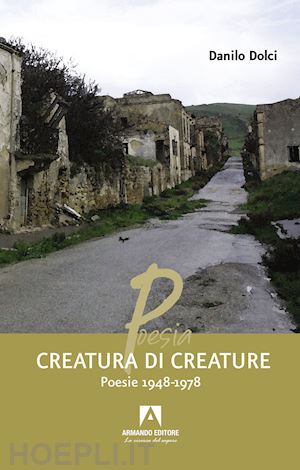 dolci danilo - creatura di creature. poesie 1948-1978