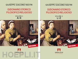 nastri giuseppe giacomo - dizionario storico filosofico religioso. vol. 2