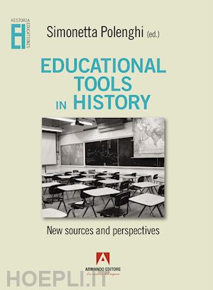 polenghi simonetta - educational tools in history. new sources and perspectives