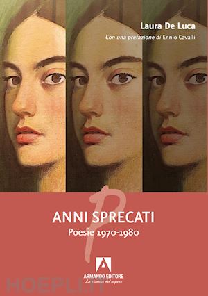 de luca laura - anni sprecati. poesie 1970-1980