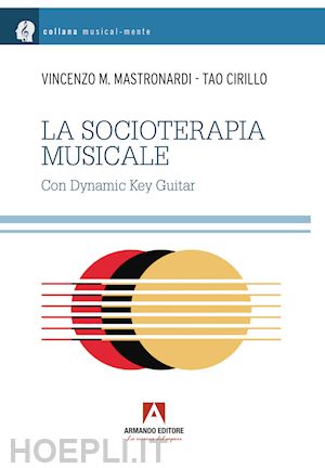 mastronardi vincenzo maria; cirillo tao - la socioterapia musicale