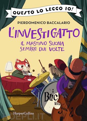 baccalario pierdomenico - il mastino suona sempre due volte. l'investigatto