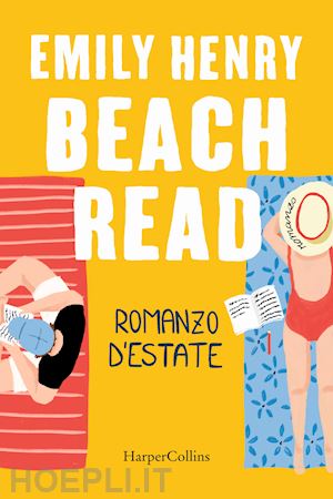 henry emily - beach read. romanzo d'estate