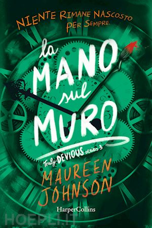 johnson maureen - la mano sul muro. truly devious . vol. 3