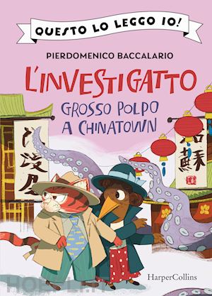 baccalario pierdomenico - grosso polpo a chinatown. l'investigatto