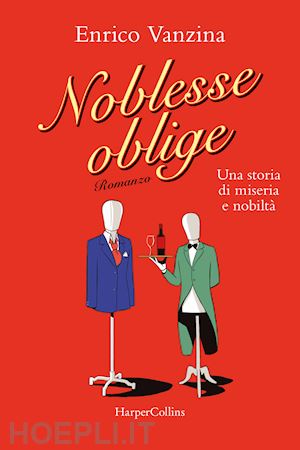 vanzina enrico - noblesse oblige. una storia di miseria e nobilta'