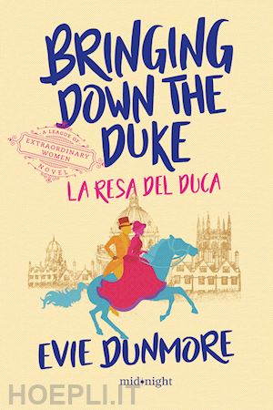 dunmore evie - bringing down the duke. la resa del duca