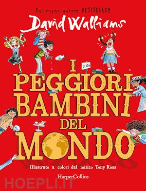 walliams david - i peggiori bambini del mondo