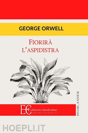 orwell george - fiorira' l'aspidistra