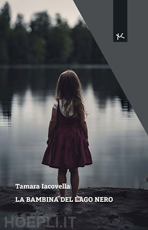 iacovella tamara - la bambina del lago nero