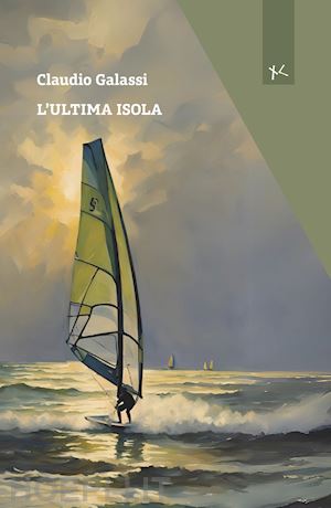 galassi claudio - l'ultima isola