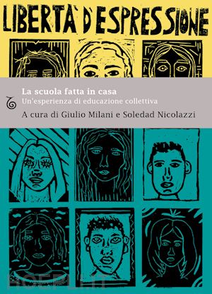 milani g.(curatore); nicolazzi s.(curatore) - la scuola fatta in casa. un'esperienza di educazione collettiva