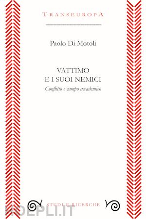 di motoli paolo - vattimo e i suoi nemici. conflitto e campo accademico