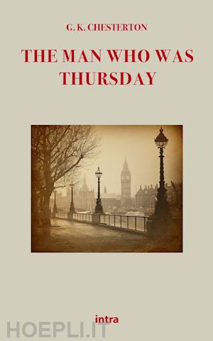 chesterton gilbert keith - the man who was thursday