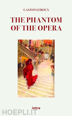 leroux gaston - the phantom of the opera
