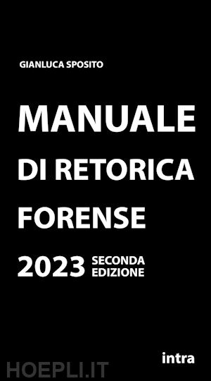 sposito gianluca - manuale di retorica forense 2023