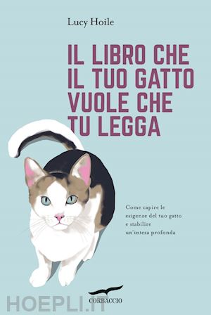 hoile lucy - il libro che il tuo gatto vuole che tu legga