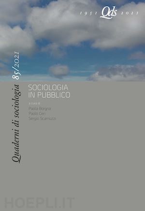  - quaderni di sociologia (2020). vol. 85: sociologia in pubblico