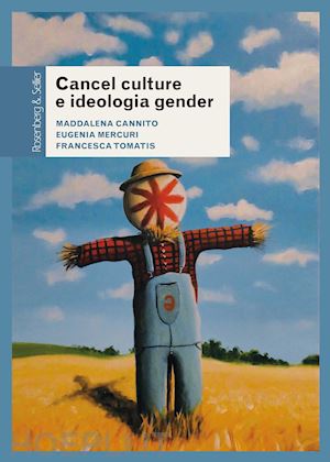 cannito maddalena; mercuri eugenia; tomatis francesca - cancel culture e ideologia gender