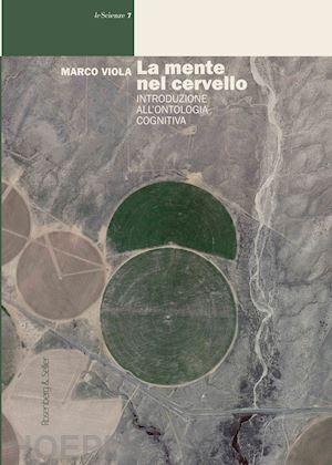 viola marco - la mente nel cervello. introduzione all'ontologia cognitiva