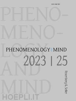 agard olivier(curatore); josset sylvain(curatore); schloßberger matthias(curatore) - phenomenology and mind (2023). vol. 25