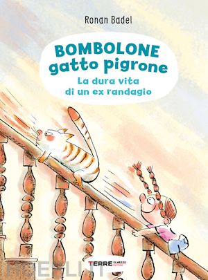 badel ronan - bombolone gatto pigrone. la dura vita di un ex randagio. ediz. a colori