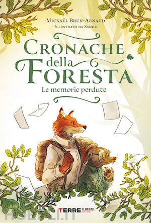 brun-arnaud mickael - cronache della foresta. le memorie perdute