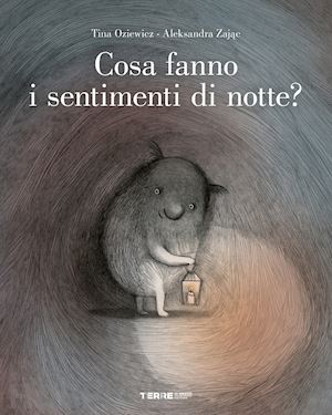 oziewicz tina - cosa fanno i sentimenti di notte?