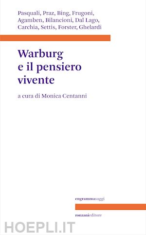 centanni m. (curatore) - warburg e il pensiero vivente