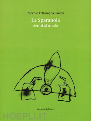 fettarappa sandri niccolo' - la sparanoia. scritti al tritolo