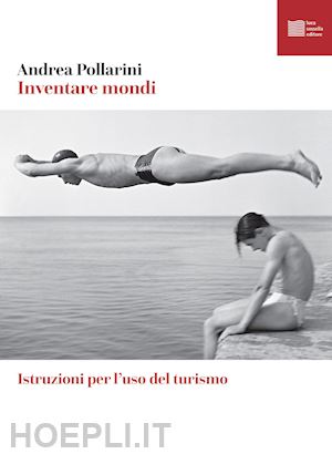 pollarini andrea - inventare mondi