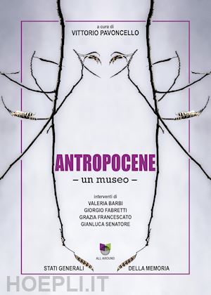 pavoncello v.(curatore) - antropocene. un museo