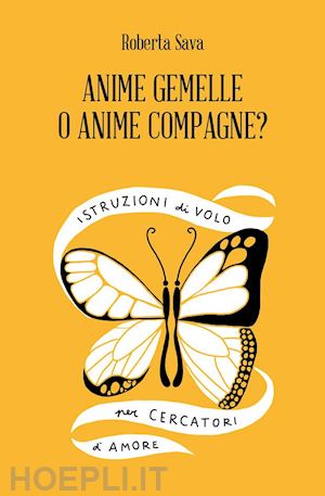 sava roberta - anime gemelle o anime compagne? istruzioni di volo per cercatori d'amore