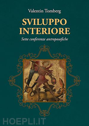 tomberg valentin - sviluppo interiore. sette conferenze antroposofiche