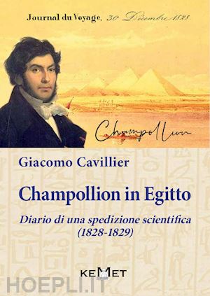 cavillier giacomo - champollion in egitto. diario di una spedizione scientifica (1828-1829)