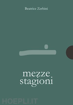 zerbini beatrice - mezze stagioni