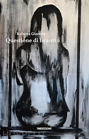 giaretta roberta - questione di istanti