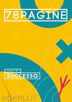  - 78pagine. vol. 10: successo