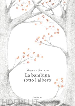 marconato alessandra - la bambina sotto l'albero